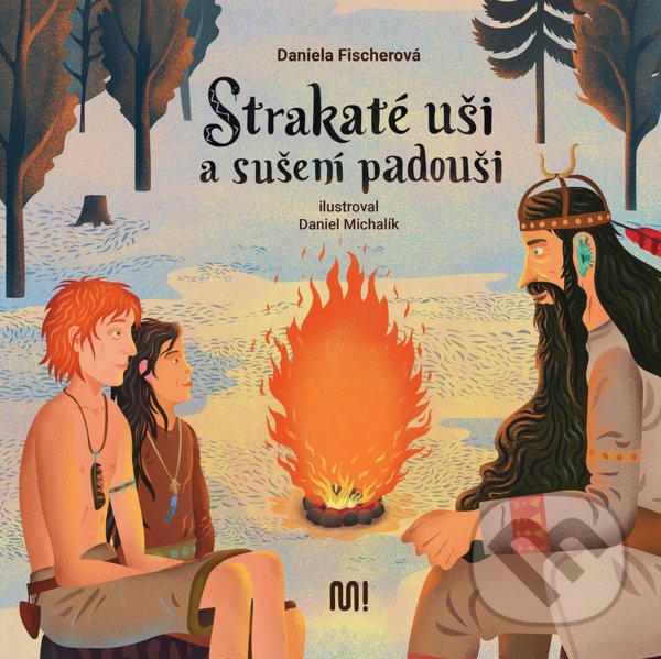 Levně Strakaté uši a sušení padouši - Daniela Fischerová, Daniel Michalík (ilustrátor) - kniha z kategorie Pre deti a mládež