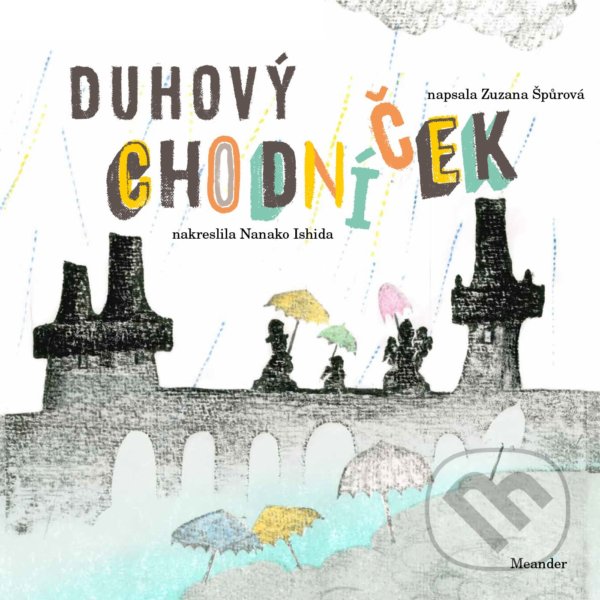 Levně Duhový chodníček - Zuzana Špůrová, Nanako ishida (ilustrátor) - kniha z kategorie Rozprávky