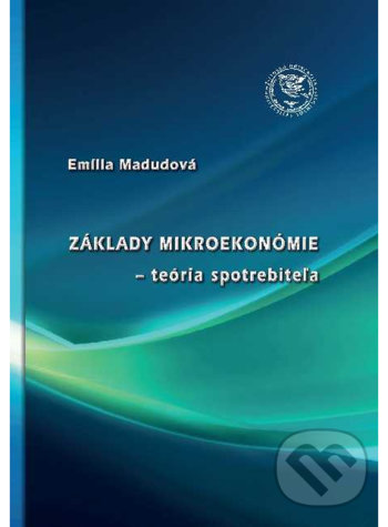 Levně Základy mikroekonómie - teória spotrebiteľa - Emília Madudová - kniha z kategorie Mikroekonomia