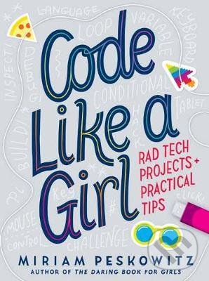 Levně Code Like a Girl (Rad Tech Projects and Practical Tips) - kniha z kategorie Beletria