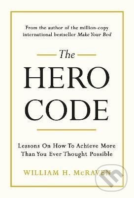 The Hero Code - William H. McRaven, Cornerstone, 2021