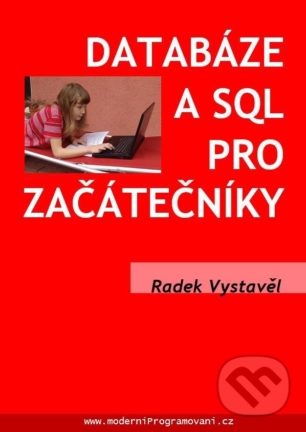 Levně Databáze a SQL pro začátečníky - Radek Vystavěl - kniha z kategorie Databázy