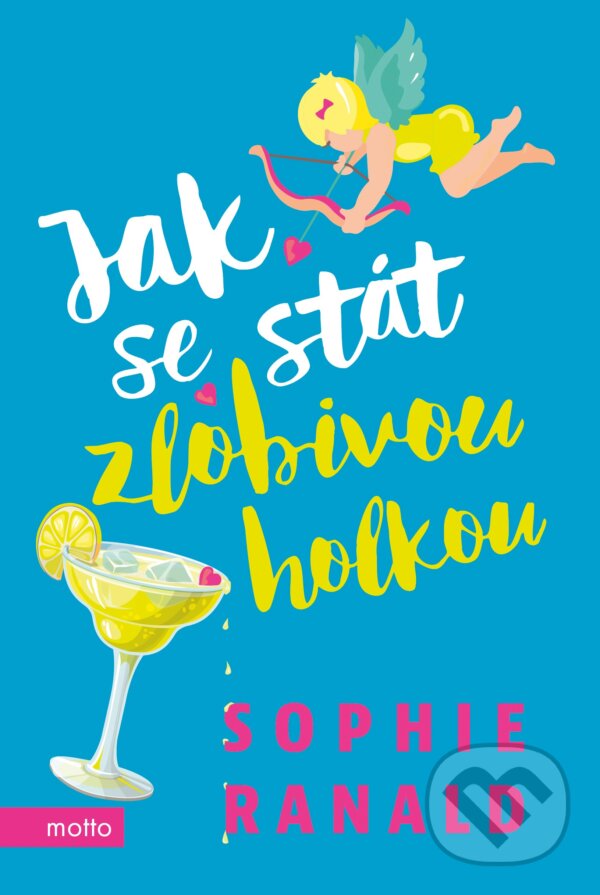 E-kniha: Jak se stát zlobivou holkou (Sophie Ranald). Motto, 2021