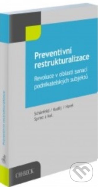 Levně Preventivní restrukturalizace. Revoluce v oblasti sanací podnikatelských subjektů - kniha z kategorie Medzinárodné právo