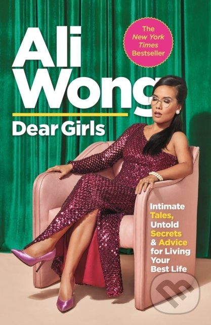 Levně Dear Girls (Intimate Tales, Untold Secrets and Advice for Living Your Best Life) - kniha z kategorie Životopisy