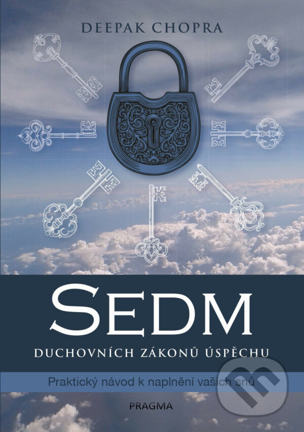 E-kniha: Sedm duchovních zákonů úspěchu (Deepak Chopra). Pragma, 2021