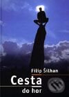 Kniha: Cesta do hor (Filip Šilhan). Montana, 2001