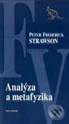 Kniha: Analýza a metafyzika (Peter Frederick Strawson). Kalligram, 2001