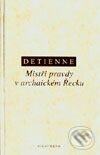 Kniha: Mistři pravdy v archaickém Řecku (Marcel Detienne). OIKOYMENH, 2000