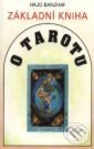 Základní kniha o tarotu - Hajo Banzhaf, Pragma, 1994