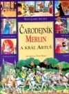 Kniha: Čarodejník Merlin a kráľ Artuš (Autorský kolektiv). Tercia, 2001