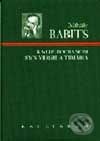Kniha: Kalif bocianom / Syn Virgilia Timára (Mihály Babits). Kalligram, 1999