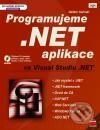 Kniha: Programujeme .NET aplikace (Dalibor Kačmář)