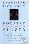 Kniha: Počátky zpravodajských služeb (František Dvorník). Prostor, 2001