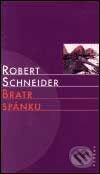 Kniha: Bratr spánku (Robert Schneider). Paseka, 2001