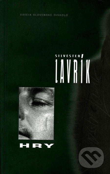 Levně Hry - Silvester Lavrík - kniha z kategorie Dráma a divadelné hry
