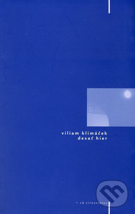 Levně Desať hier (+ príloha CD Cirostratus) - Viliam Klimáček - kniha z kategorie Dráma a divadelné hry