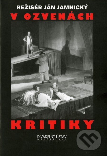 Kniha: V ozvenách kritiky (Ján Jamnický). Divadelný ústav, 1999