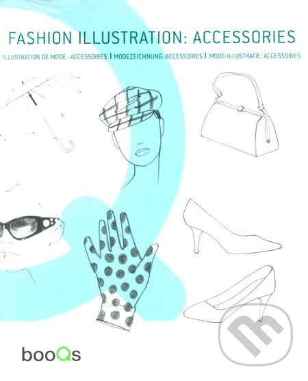 Kniha: Fashion Illustration: Accessories (Chidy Wayne). Booqs, 2010