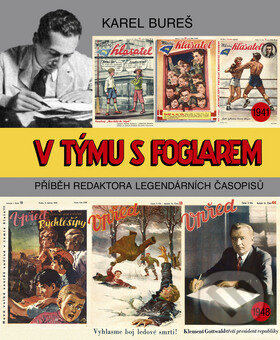 Kniha: V týmu s Foglarem (Karel Bureš). Toužimský & Moravec, 2009