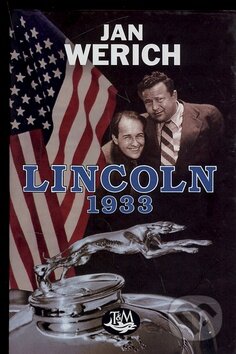 Kniha: Lincoln 1933 (Jan Werich). Toužimský & Moravec, 2007