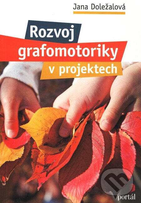 Kniha: Rozvoj grafomotoriky v projektech (Jana Doležalová)
