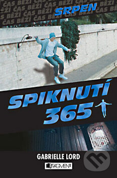 Kniha: Spiknutí 365: Srpen (Gabrielle Lord). Nakladatelství Fragment, 2010