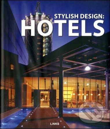 Levně Stylish Hotel Design - Carles Broto - kniha z kategorie Umenie, dizajn a architektúra