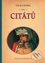 Levně Velká kniha citátů - Matěj Barták - kniha z kategorie Citáty a aforizmy
