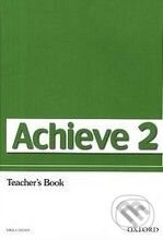 Achieve 2: Teacher&#039;s Book - Sylvia Wheeldon, Colin Campbell, Oxford University Press, 2009