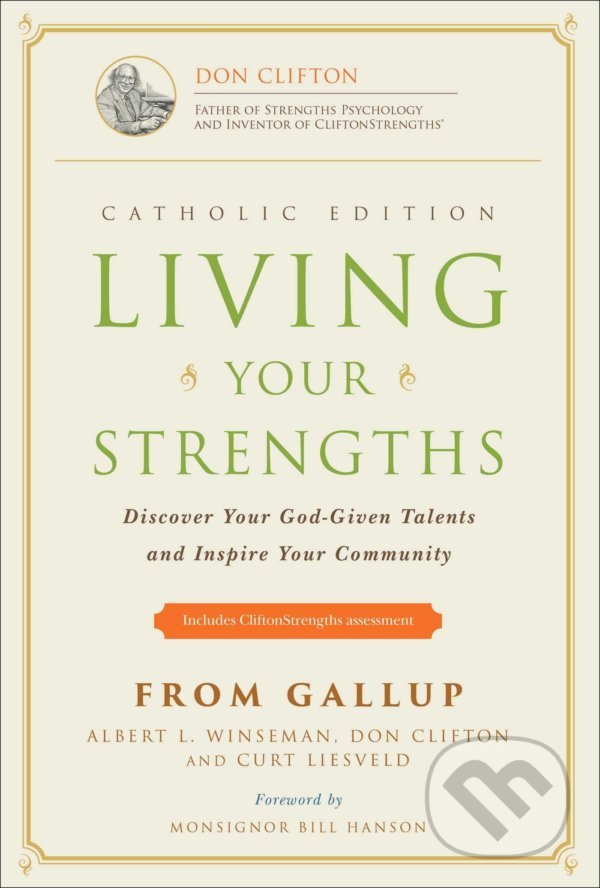Living Your Strengths - Albert L. Winseman, Don Clifton, Curt Liesveld, Gallup, 2016