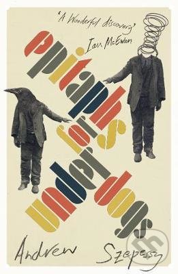Levně Epitaphs for Underdogs - Andrew Szepessy - kniha z kategorie Beletria