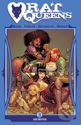 Levně Rat Queens (Volume 3) (Demons) - Kurtis J. Wiebe, Tess Fowler (ilustrátor), Tamra Bonvillain (ilustrátor) - kniha z kategorie Sci-fi, fantasy a…