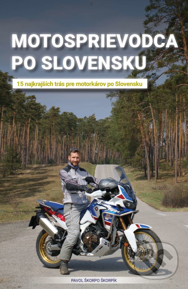 Levně Motosprievodca po Slovensku (15 najkrajších trás pre motorkárov po Slovensku) - kniha z kategorie Sprievodcovia