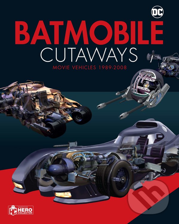 Levně Batmobile Cutaways (The Movie Vehicles 1989-2012 Plus Collectible) - kniha z kategorie Komiksy