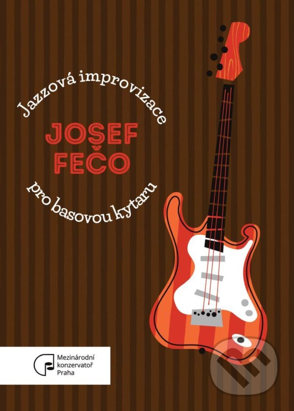 Levně Jazzové improvizace pro basovou kytaru - Josef Fečo - kniha z kategorie Škola hrania