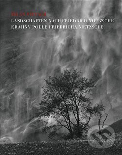 Krajiny podle Friedricha Nietzsche / Landschaften nach Friedrich Nietzsche - Milan Pitlach