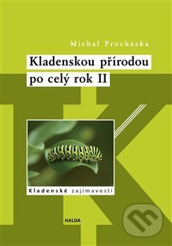 Levně Kladenskou přírodou po celý rok II (Kladenské zajímavosti) - kniha z kategorie Biológia