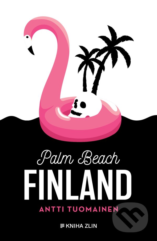 Palm Beach Finland - Antti Tuomainen, Kniha Zlín, 2021