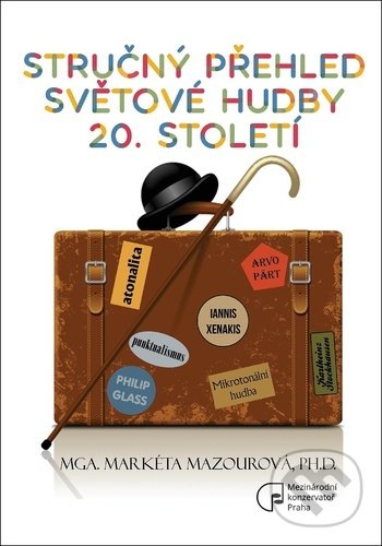 Levně Stručný přehled světové hudby 20. století - Markéta Mazourová - kniha z kategorie Hudba