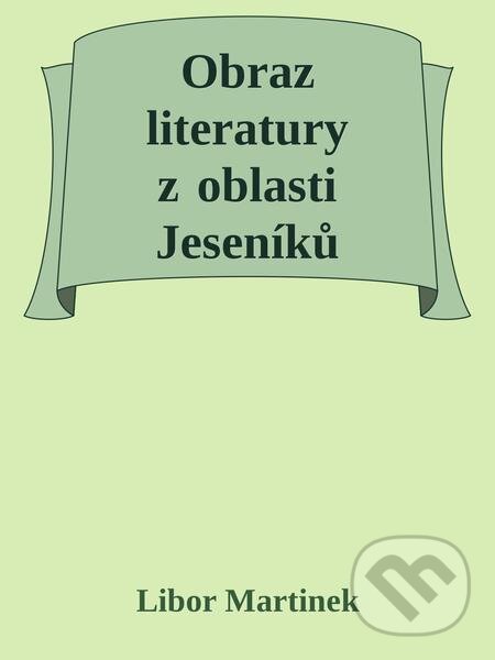 Obraz literatury z oblasti Jeseníků - Libor Martinek, Michal Beran – První bruntálské nakladatelství