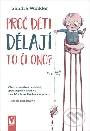 Levně Proč děti dělají to či ono? - Sandra Winkler - kniha z kategorie Vzťahy a rodina