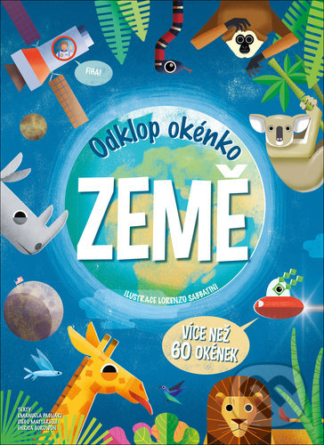 Levně Odklop okénko: Země - Lorenzo Sabbatini (ilustrátor) - kniha z kategorie Naučné knihy