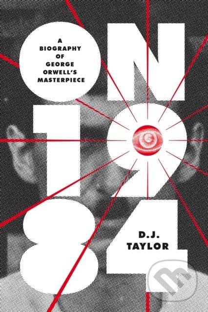 On Nineteen Eighty-Four - D.J. Taylor, Harry Abrams, 2021