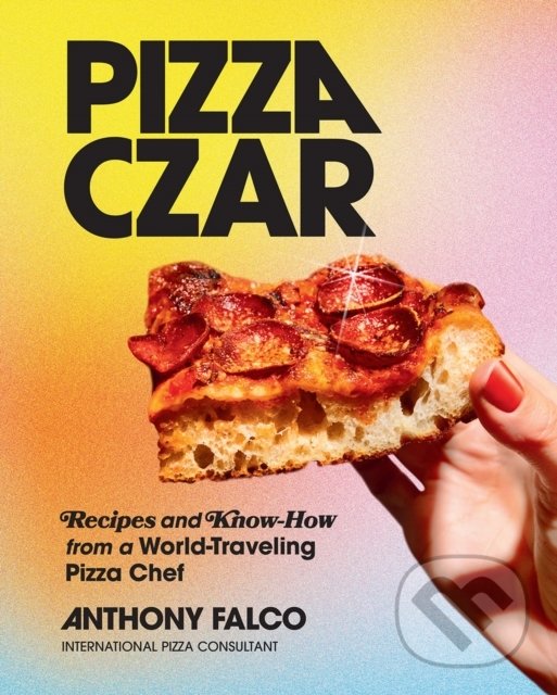 Levně Pizza Czar (Recipes and Know-How from a World-Traveling Pizza Chef) - kniha z kategorie Kuchárky