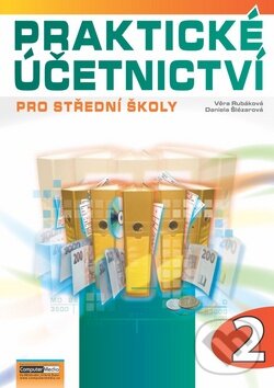 Levně Praktické účetnictví - 2. díl (Pro střední školy) - Věra Rubáková, Daniela Šlézarová - kniha z kategorie Vysoké školy