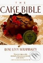 Levně The Cake Bible - Rose Levy Beranbaum - kniha z kategorie Kuchárky