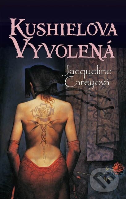 Levně Kushielova vyvolená - Jacqueline Careyová - kniha z kategorie Fantasy