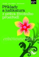 Levně Příklady a judikatura z práva životního prostředí - Ján Bahýľ a kolektív - kniha z kategorie Ekológia