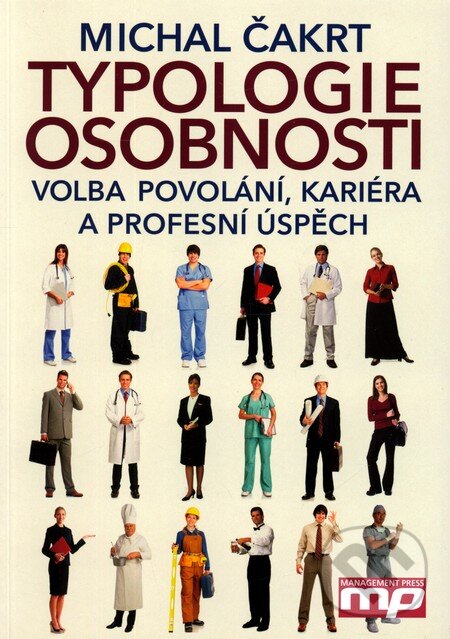 Typologie osobnosti - Michal Čakrt, Management Press, 2010